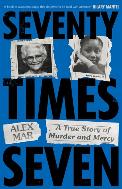 Seventy Times Seven - A True Story of Murder and Mercy