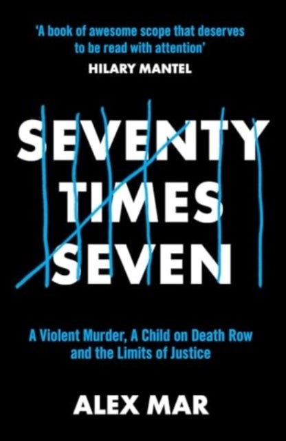 Seventy Times Seven - A True Story of Murder and Mercy