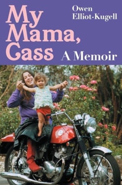 My Mama, Cass - A Memoir