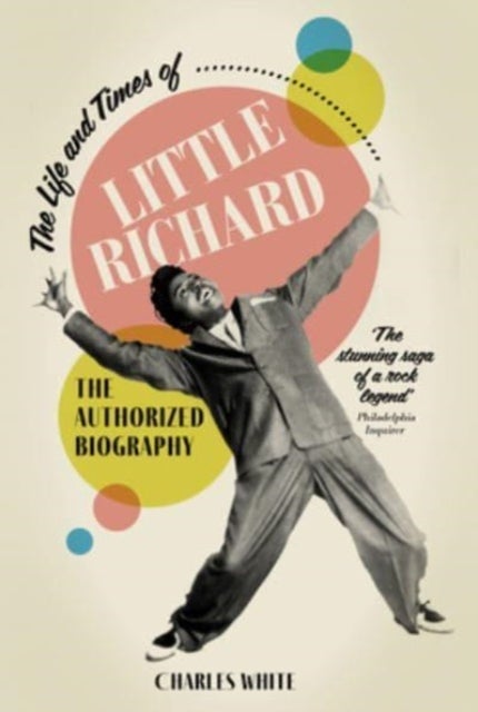 The Life and Times of Little Richard - The Authorized Biography