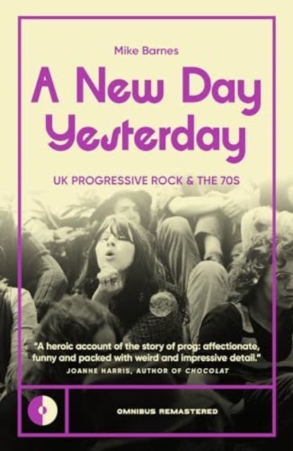 A New Day Yesterday - UK Progressive Rock and the 1970s