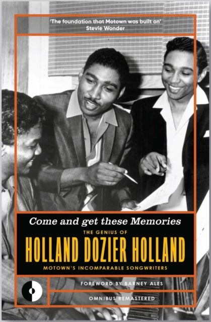 Come and Get These Memories - The Genius of Holland-Dozier-Holland, Motown's Incomparable Songwriters