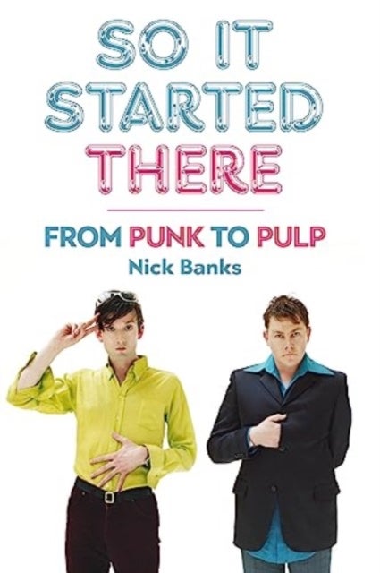 So It Started There - From Punk to Pulp