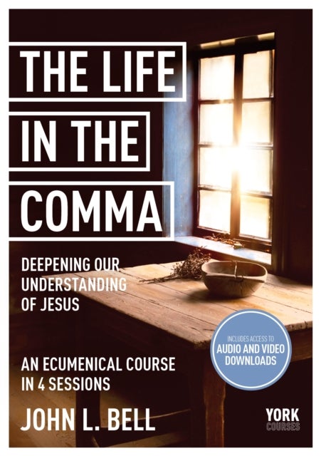 The Life in the Comma: Deepening Our Understanding of Jesus - York Courses