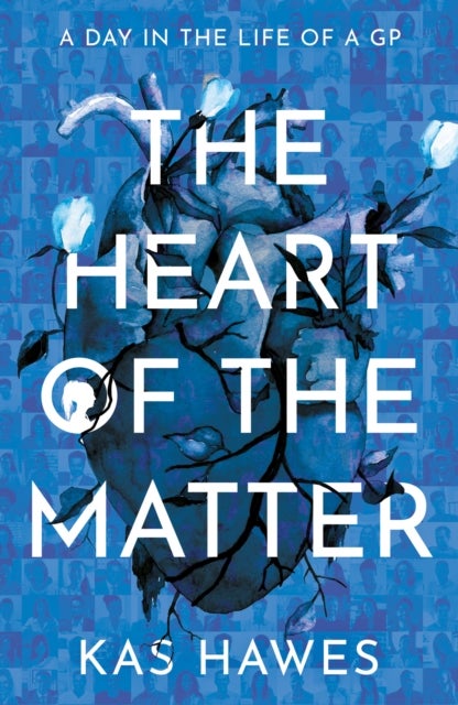 The Heart of the Matter - A Day in the Life of a GP