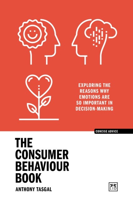 The Consumer Behaviour Book - Exploring the reasons why emotions are so important in decision-making