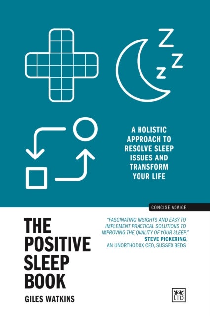 The Positive Sleep Book - A holistic approach to resolve sleep issues and transform your life (New Edition)