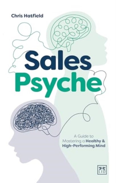 Sales Psyche - Mastering a healthy mind for peak sales performance