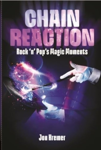 Chain Reaction - Rock 'n' Pop's Magic Moments