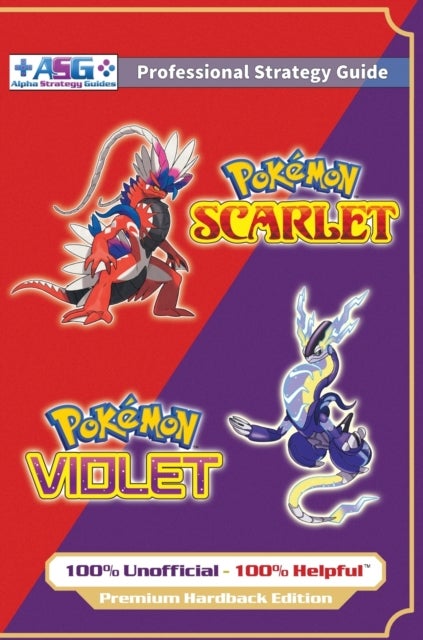 Pokemon Scarlet and Violet Strategy Guide Book (Full Color - Premium Hardback) - 100% Unofficial - 100% Helpful Walkthrough