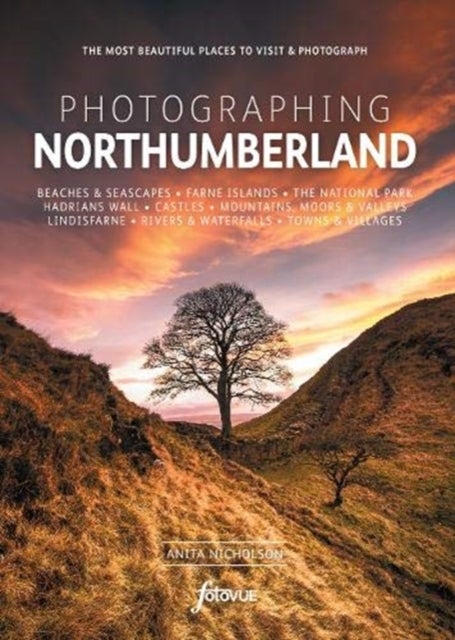 Photographing Northumberland - The Most Beautiful Places to Visit