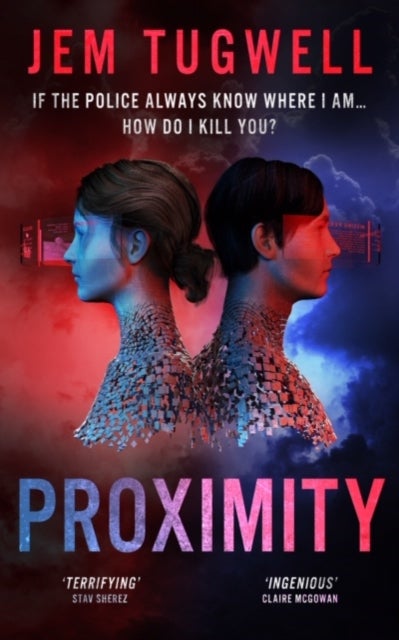 Proximity - A gripping near future techno thriller