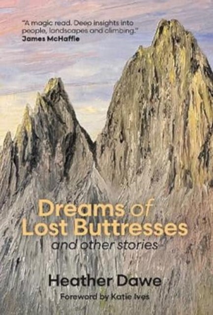 Dreams of Lost Buttresses - and other stories