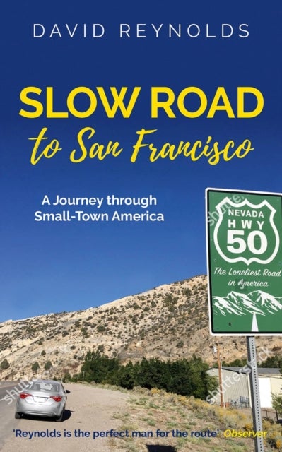 Slow Road to San Francisco - Across the USA from Ocean to Ocean