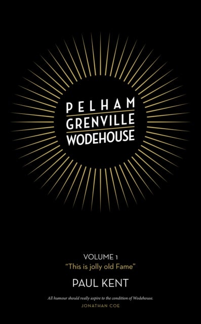 Pelham Grenville Wodehouse - Volume 1: "This is jolly old Fame"