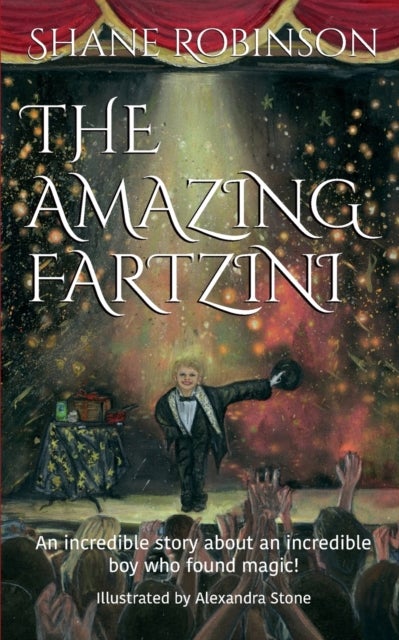 THE AMAZING FARTZINI - An incredible story about an incredible boy magician who found magic!