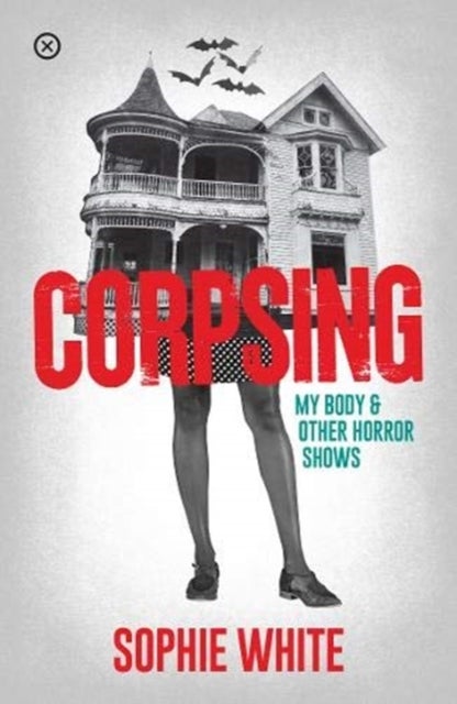 Corpsing - My Body and Other Horror Shows
