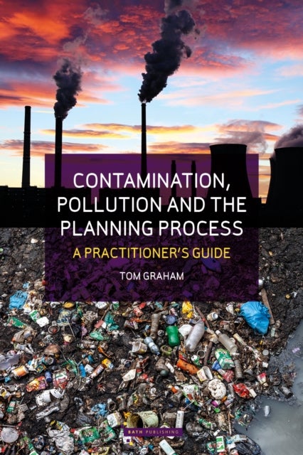 Bilde av Contamination, Pollution &amp; The Planning Process Av Tom Graham