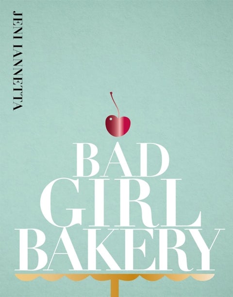 Bad Girl Bakery - The Cookbook