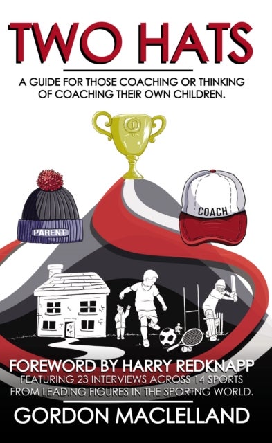 Two Hats - A guide for those coaching or thinking of coaching their own children