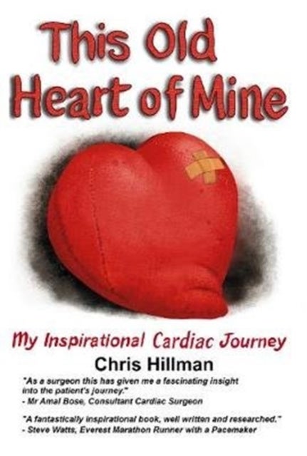This Old Heart of Mine - My Inspirational Cardiac Journey