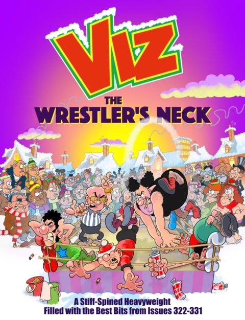 The Wrestler's Neck - A Stiff-Spined Heavyweight Filled with the Best Bits from Issues 322-331