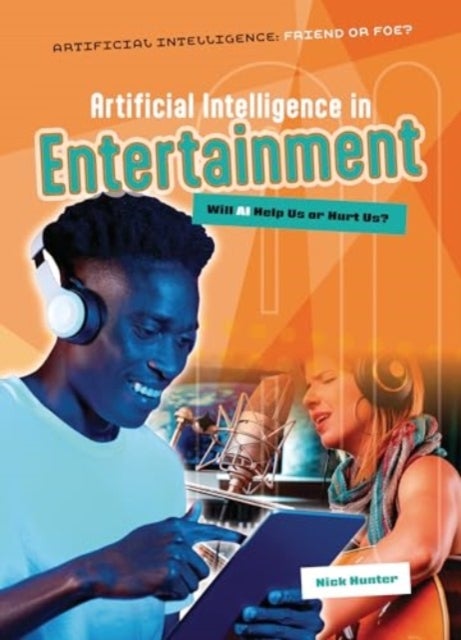 Artificial Intelligence in Entertainment - Will AI Help Us or Hurt Us?