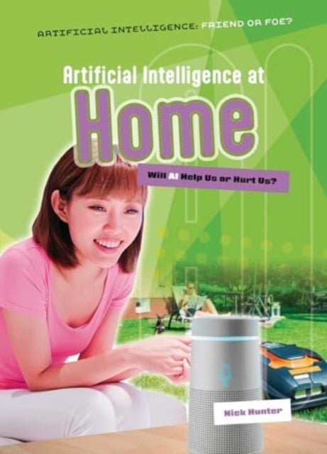 Artificial Intelligence at Home - Will AI Help Us or Hurt Us?