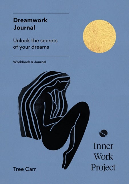 Dreamwork Journal - Unlock the secrets of your dreams