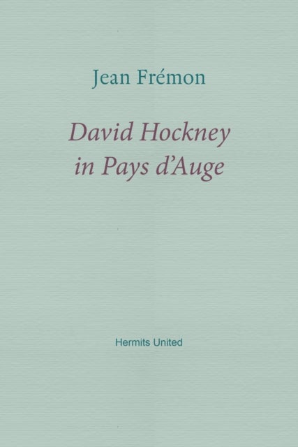 David Hockney in Pays d'Auge