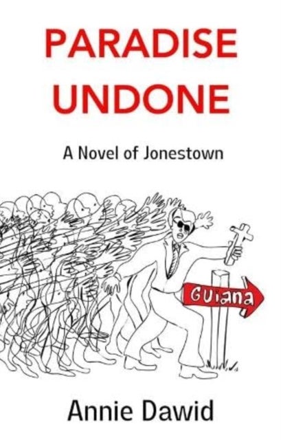 Paradise Undone - A Novel of Jonestown