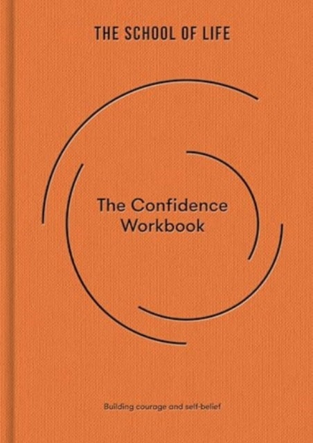 The Confidence Workbook - Building courage and self-belief