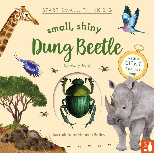 Small, Shiny Dung Beetle - A fact-filled picture book about the life cycle of dung beetles with a large fold-out map (ages 4 to