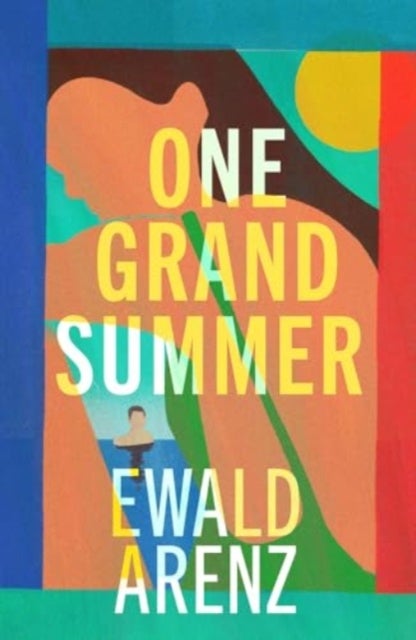One Grand Summer - The achingly beautiful, profound and uplifting new novel by the author of Tasting Sunlight