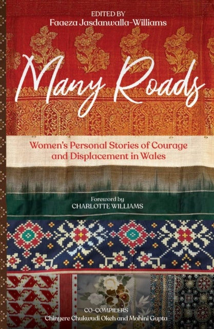 Many Roads - Women's Personal Stories of Courage and Displacement in Wales