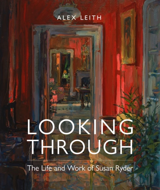 Looking Through - The Life and Work of Susan Ryder