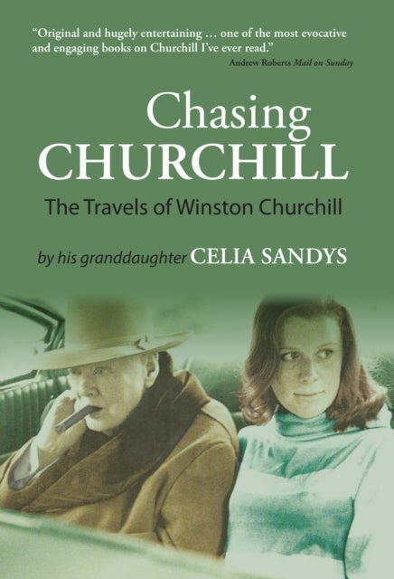Chasing Churchill - The Travels of Winston Churchill