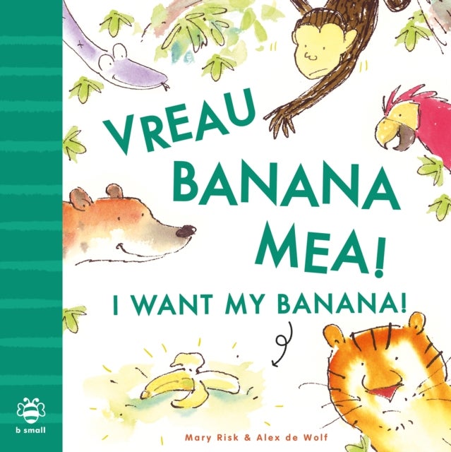 I Want My Banana! Romanian-English - Bilingual Edition