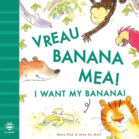 I Want My Banana! Romanian-English - Bilingual Edition