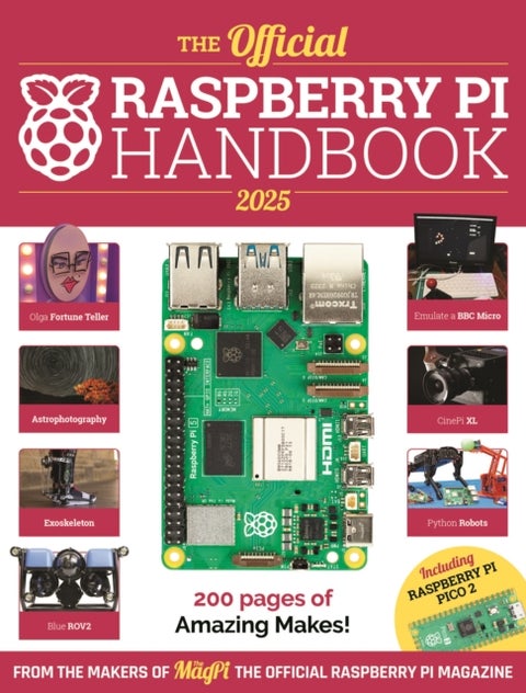 The Official Raspberry Pi Handbook 2025 - Astounding projects with Raspberry Pi computers