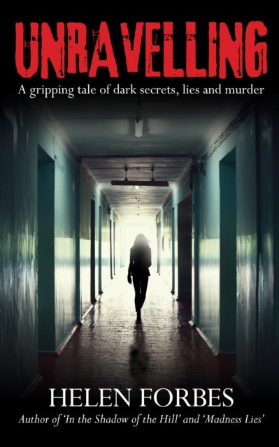 Unravelling - A gripping tale of dark secrets, lies and murder