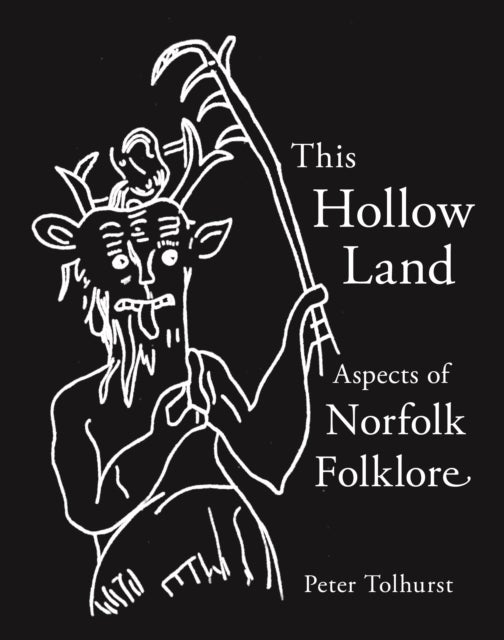 This Hollow Land - Aspects of Norfolk Folklore