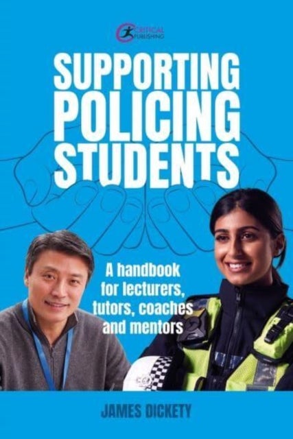 Supporting Policing Students - A handbook for lecturers, tutors, coaches and mentors