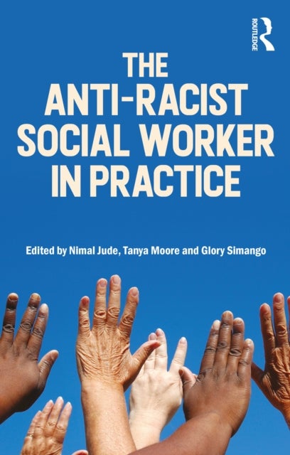 The Anti-Racist Social Worker in Practice