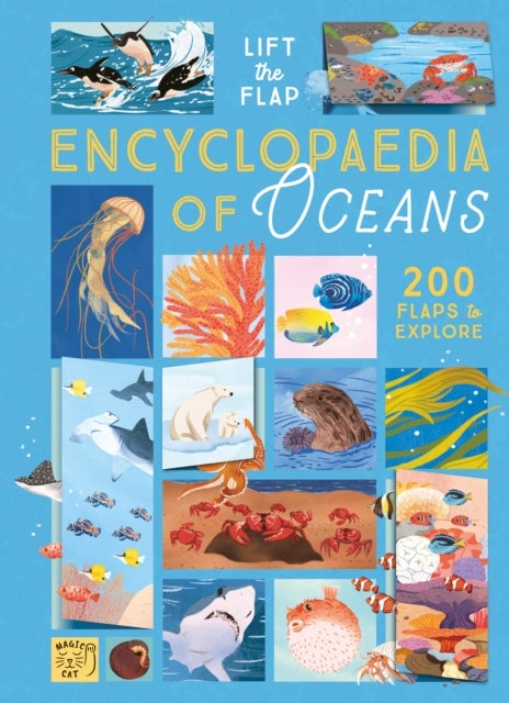 The Lift-the-Flap Encyclopaedia of Oceans - 200 Flaps to Explore!
