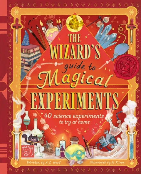 The Wizard's Guide to Magical Experiments - 40 science experiments to try at home