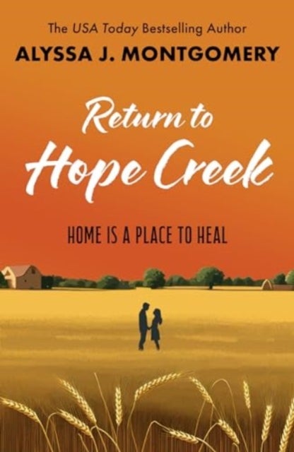 Return to Hope Creek - a second chance rural romance from USA Today bestselling author