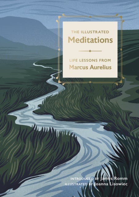 The Illustrated Meditations - Life Lessons from Marcus Aurelius