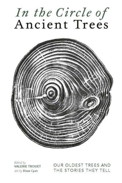 In The Circle of Ancient Trees - Our Oldest Trees and the Stories they Tell