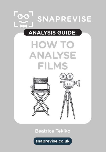 The SnapRevise Analysis Guides: How To Analyse Films